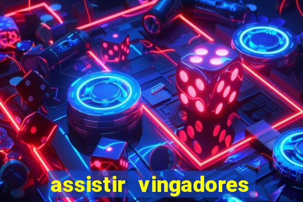 assistir vingadores ultimato filme completo dublado